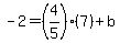 -2+=+%284%2F5%29%287%29%2Bb