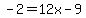 -2+=+12x-9