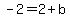 -2+=+2+%2B+b