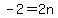 -2+=+2n