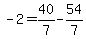 -2+=+40%2F7+-+54%2F7