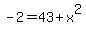 -2+=+43%2Bx%5E2
