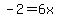 -2+=+6x+