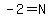 -2+=+N