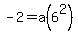 -2+=+a%286%5E2%29