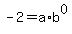 -2+=+a%2Ab%5E0