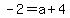 -2+=+a%2B4