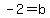 -2+=+b