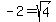 -2+=+sqrt%284%29