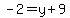 -2+=+y%2B9