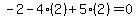-2+-+4%282%29++%2B+5%282%29+=+0