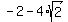 -2+-+4%2Asqrt%282%29