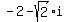 -2+-+sqrt%282%29i
