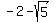 -2+-+sqrt%285%29+