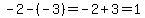 -2-%28-3%29=-2%2B3=1