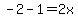 -2-1=2x