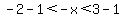 -2-1+%3C+-+x+%3C+3-1