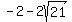 -2-2sqrt%2821%29