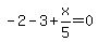 -2-3%2Bx%2F5=0