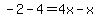 -2-4=4x-x
