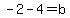 -2-4+=+b