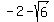 -2-sqrt%286%29