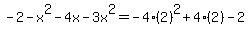 -2-x%5E2-4x-3x%5E2=-4%282%29%5E2%2B4%282%29-2
