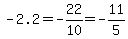 -2.2=-22%2F10=-11%2F5