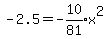 -2.5+=+-expr%2810%2F81%29x%5E2