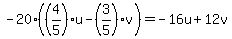 -20%28%284%2F5%29u-%283%2F5%29v%29=-16u%2B12v