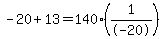 -20%2B13=140%281%2F-20%29