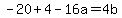 -20%2B4-16a=4b