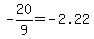 -20%2F9=-2.22
