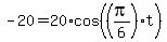 -20=20%2Acos%28%28pi%2F6%29t%29