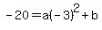 -20=a%28-3%29%5E2%2Bb