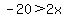 -20%3E2x