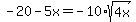 -20+-+5x+=+-10%2Asqrt%284x%29