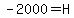 -2000+=+H
