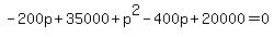-200p%2B35000%2Bp%5E2-400p%2B20000=0