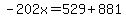 -202x=529%2B881