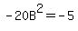 -20B%5E2+=+-5