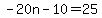-20n+-+10+=+25