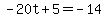 -20t%2B5=-14