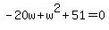 -20w%2Bw%5E2%2B51=0