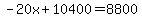 -20x%2B10400=8800
