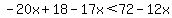 -20x%2B18-17x%3C72-12x