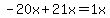 -20x%2B21x=1x