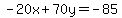 -20x%2B70y=-85