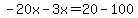 -20x-3x=20-100