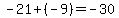 -21%2B%28-9%29+=+-30